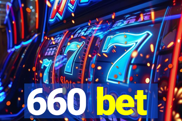 660 bet